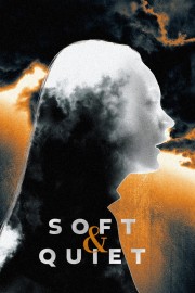 watch Soft & Quiet free online