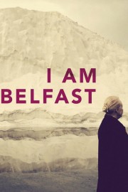 watch I Am Belfast free online