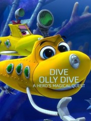 watch Dive Olly Dive: A Hero's Magical Quest free online