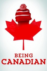 watch Being Canadian free online