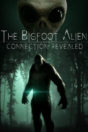 watch The Bigfoot Alien Connection Revealed free online