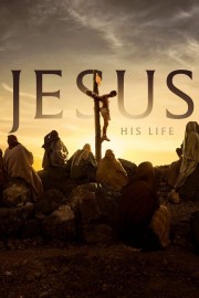 watch Jesus: His Life free online