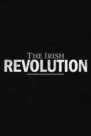 watch The Irish Revolution free online