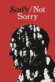 watch Sorry/Not Sorry free online