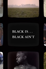 watch Black Is … Black Ain’t free online