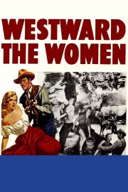 watch Westward the Women free online