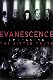 watch Evanescence: Embracing the Bitter Truth free online