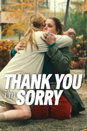 watch Thank You, I'm Sorry free online