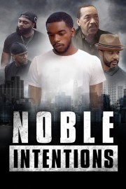 watch Noble Intentions free online