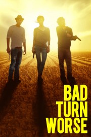 watch Bad Turn Worse free online