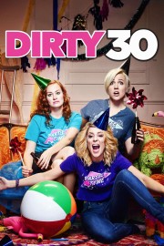 watch Dirty 30 free online