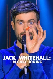 watch Jack Whitehall: I'm Only Joking free online