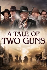 watch A Tale of Two Guns free online