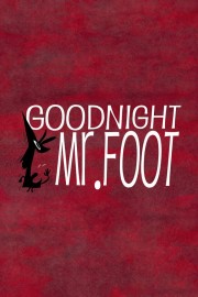 watch Goodnight, Mr. Foot free online