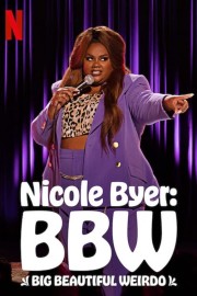 watch Nicole Byer: BBW (Big Beautiful Weirdo) free online