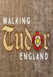 watch Walking Tudor England free online