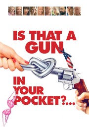 watch Is That a Gun in Your Pocket? free online