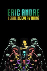 watch Eric Andre: Legalize Everything free online