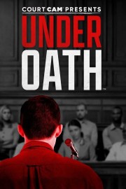 watch Court Cam Presents Under Oath free online