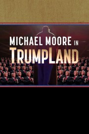 watch Michael Moore in TrumpLand free online