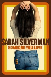 watch Sarah Silverman: Someone You Love free online