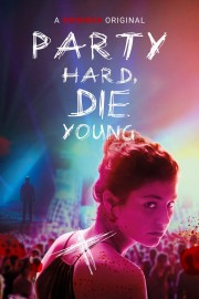 watch Party Hard, Die Young free online