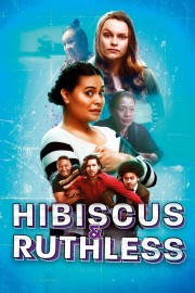 watch Hibiscus & Ruthless free online