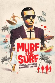 watch Murf the Surf: Jewels, Jesus, and Mayhem in the USA free online