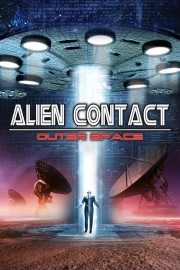 watch Alien Contact: Outer Space free online