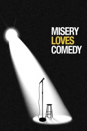 watch Misery Loves Comedy free online