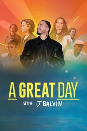 watch A Great Day with J Balvin free online