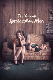 watch The Year of Spectacular Men free online