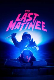 watch The Last Matinee free online