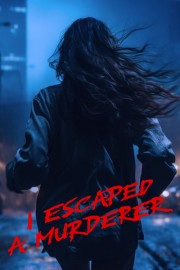 watch I Escaped a Murderer free online