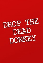 watch Drop the Dead Donkey free online