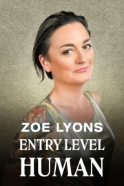 watch Zoe Lyons: Entry Level Human free online