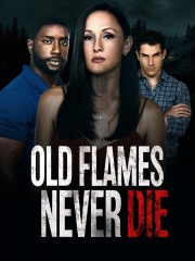 watch Old Flames Never Die free online