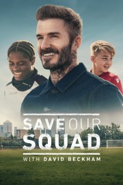 watch Save Our Squad with David Beckham free online