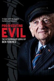 watch Prosecuting Evil: The Extraordinary World of Ben Ferencz free online