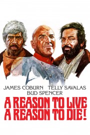 watch A Reason to Live, a Reason to Die free online