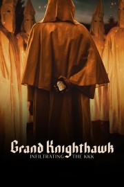 watch Grand Knighthawk: Infiltrating The KKK free online