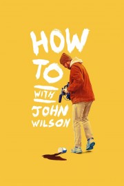 watch How To with John Wilson free online