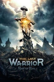 watch The Last Warrior: Root of Evil free online