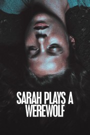 watch Sarah Plays a Werewolf free online