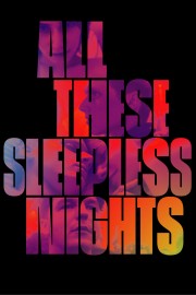 watch All These Sleepless Nights free online